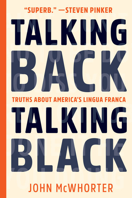 Talking Back, Talking Black, John McWhorter