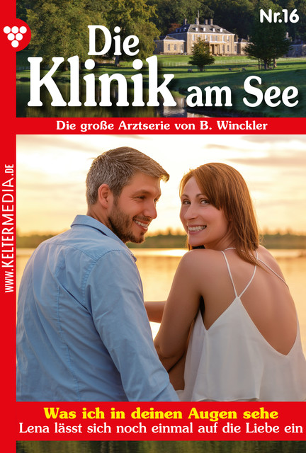 Die Klinik am See 16 – Arztroman, B. Winckler