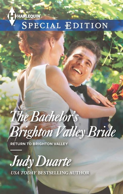 THE BACHELOR'S BRIGHTON VALLEY BRIDE, Judy Duarte
