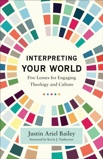 Interpreting Your World, Justin Bailey
