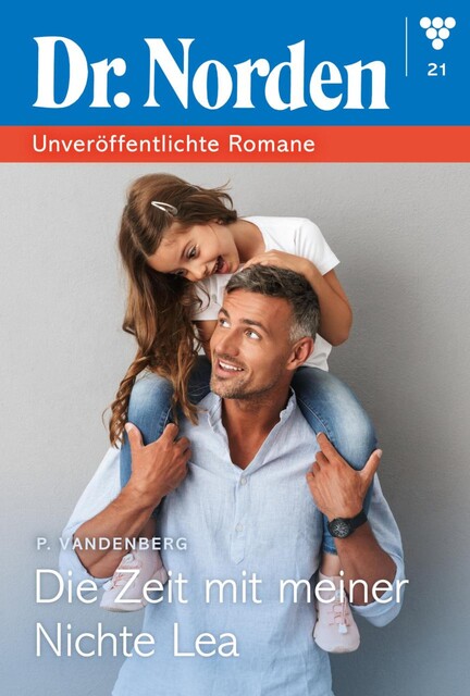 Dr. Norden – Unveröffentlichte Romane 21 – Arztroman, Patricia Vandenberg