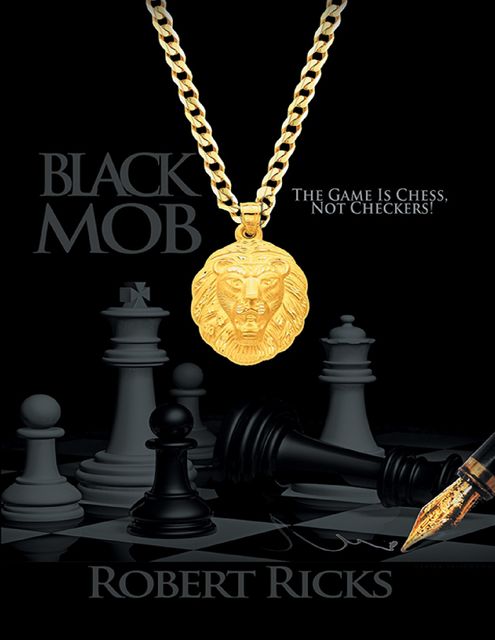 Black Mob: The Game Is Chess, Not Checkers, Robert Ricks