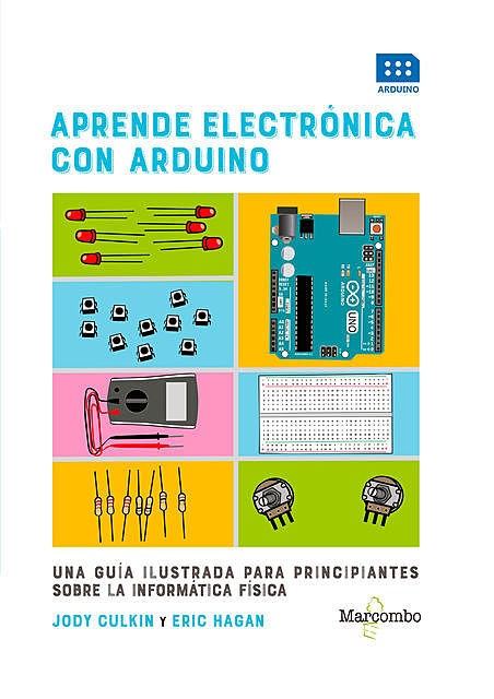 Aprende electrónica con Arduino, Eric Hagan, Jody Culkin