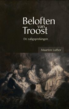 Beloften van troost, Maarten Luther