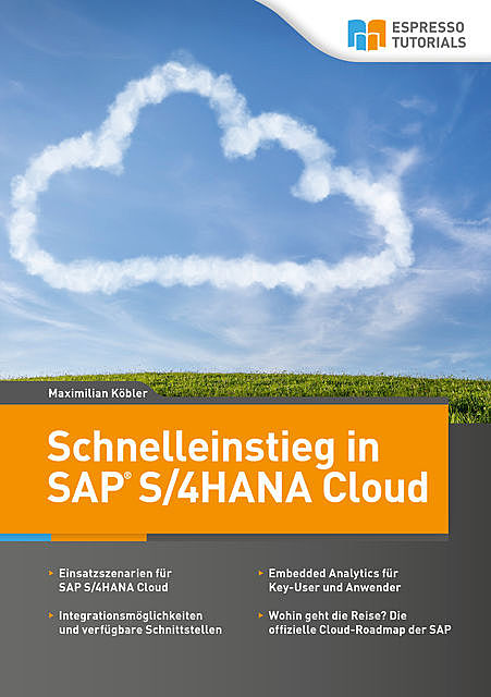 Schnelleinstieg in SAP S/4HANA Cloud, Maximilian Köbler