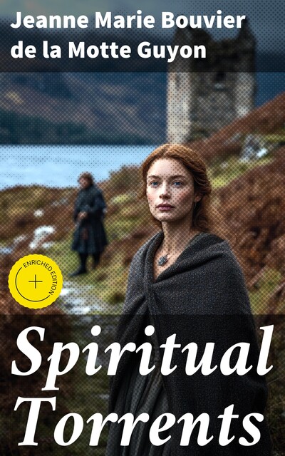 Spiritual Torrents, Jeanne Marie Bouvier de la Motte Guyon