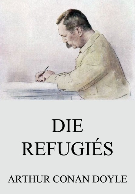 Die Refugiés, Arthur Conan Doyle