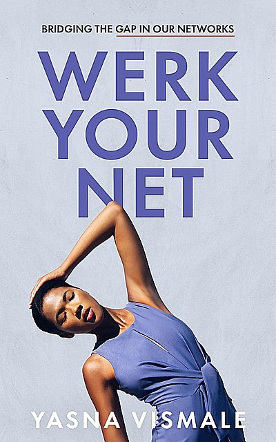 Werk Your Net, Yasna Vismale