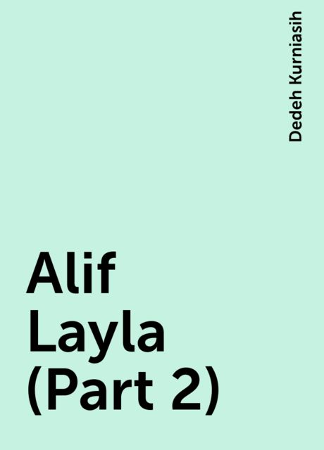 Alif Layla (Part 2), Dedeh Kurniasih