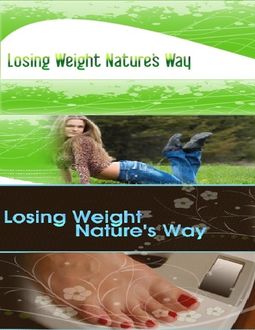 Losing Weight Nature’s Way, Eric Spencer
