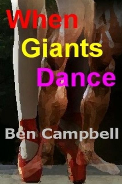 When Giants Dance, Ben Campbell