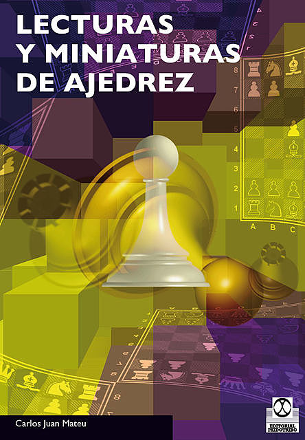 Lecturas y miniaturas de ajedrez, Carlos Juan Mateu