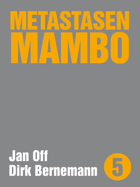 Metastasen Mambo, Jan Off, Dirk Bernemann