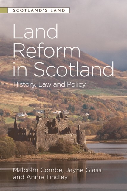 Land Reform in Scotland, Jayne Glass, Annie Tindley, Malcolm M. Combe