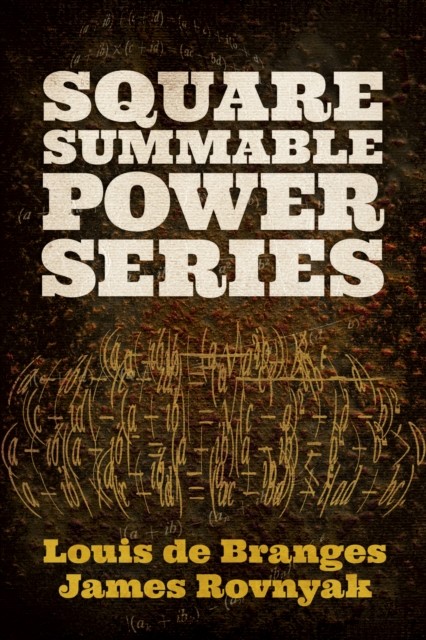 Square Summable Power Series, James Rovnyak, Louis de Branges