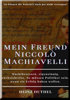 HEINZ DUTHEL, MEIN FREUND NICCOLÒ MACHIAVELLI, Heinz Duthel