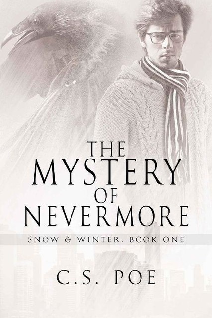 The Mystery of Nevermore (Snow & Winter Book 1), C.S. Poe
