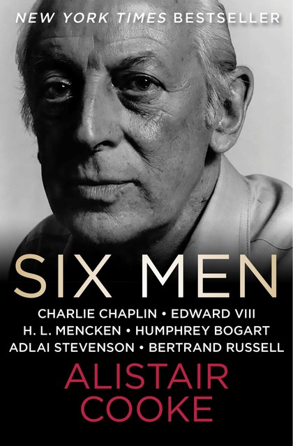 Six Men, Alistair Cooke