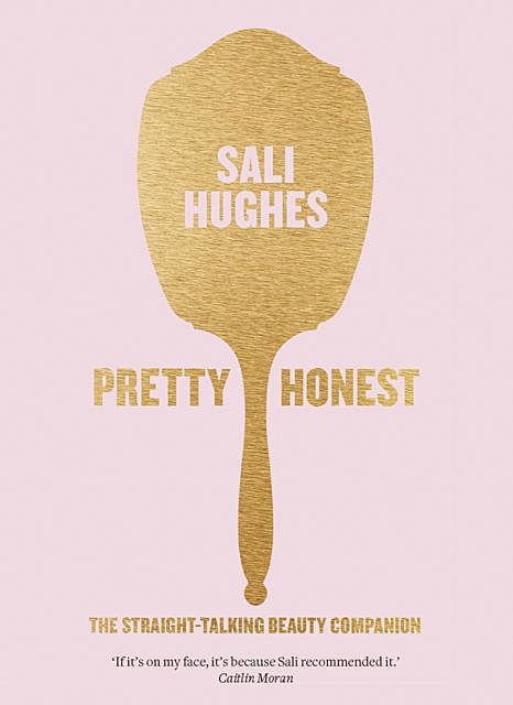 Pretty Honest, Sali Hughes