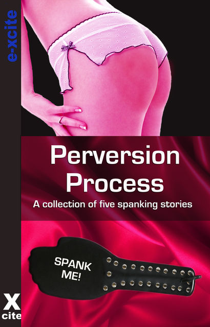 Perversion Process, Justine Elyot, Rachel Kramer Bussel, Ashley Hind, Heidi Champa, Cyanne