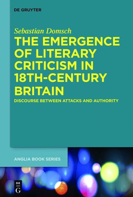 The Emergence of Literary Criticism in 18th-Century Britain, Sebastian Domsch