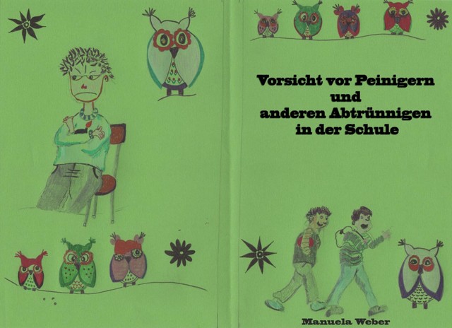 Vorsicht vor Peinigern und anderen Abtrünnigen in der Schule, Manuela Weber