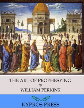 The Art of Prophesying, William Perkins