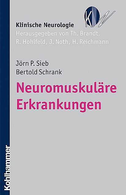 Neuromuskuläre Erkrankungen, Bertold Schrank, Jörn P. Sieb