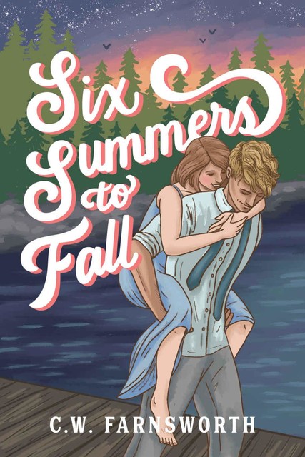 Six Summers to Fall, C.W. Farnsworth