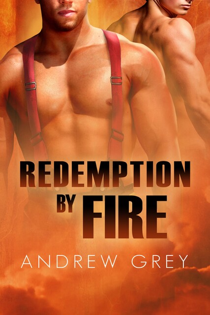 Andrew Grey – By Fire 1 – Redemption By Fire, Andrew Grey