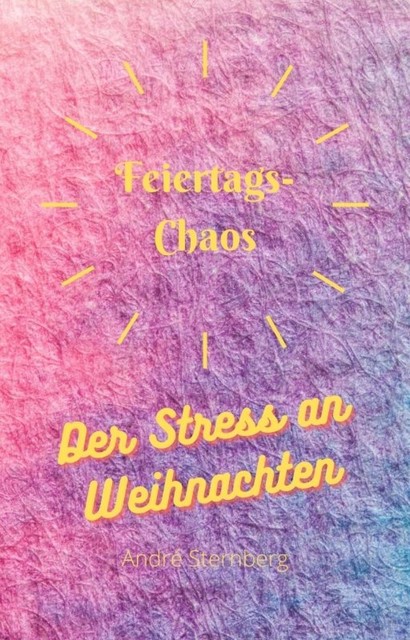 Feiertags-Chaos, André Sternberg