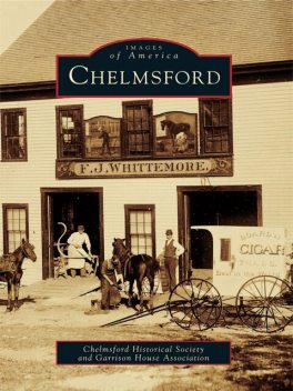 Chelmsford, Chelmsford Historical Society, Garrison House Association