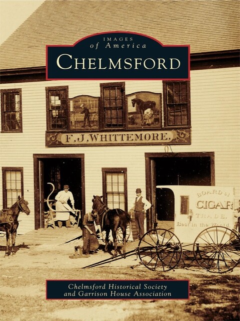 Chelmsford, Chelmsford Historical Society, Garrison House Association