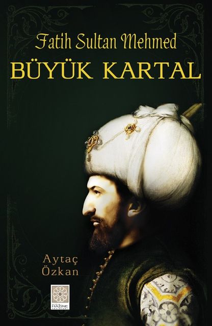 Fatih Sultan Mehmed – Büyük Kartal, Aytaç Özkan