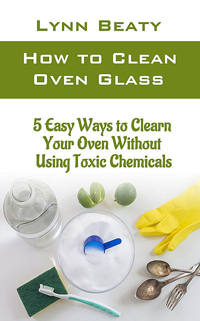 How to Clean Oven Glass, Lynn Beaty