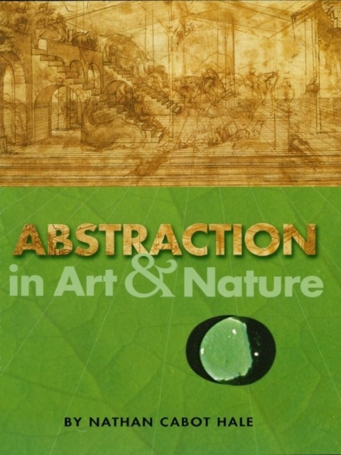Abstraction in Art and Nature, Nathan Cabot Hale