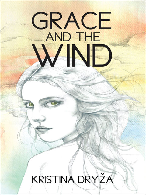 Grace and the Wind, Kristina Dryza