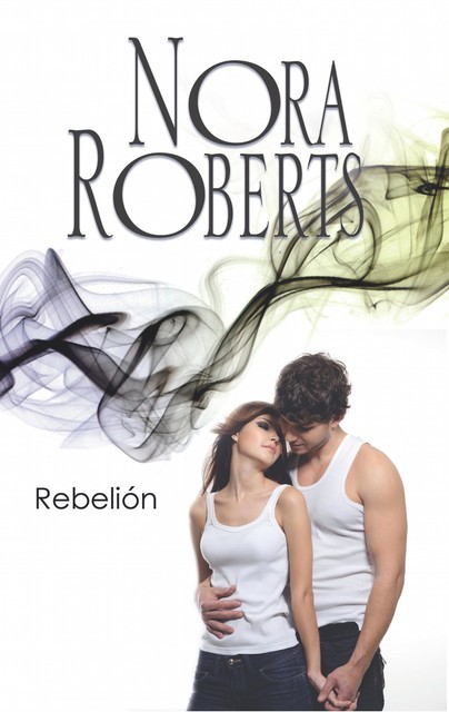 Rebelión, Nora Roberts