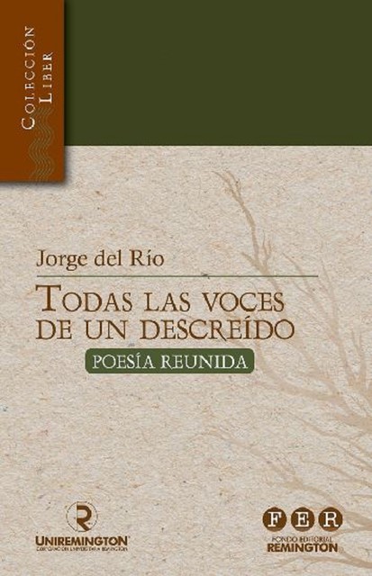 Todas las voces de un descreído, Jorge del Río