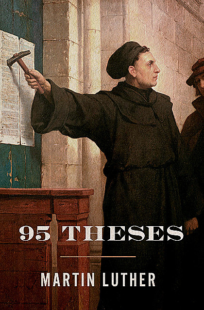 95 Theses, Martin Luther