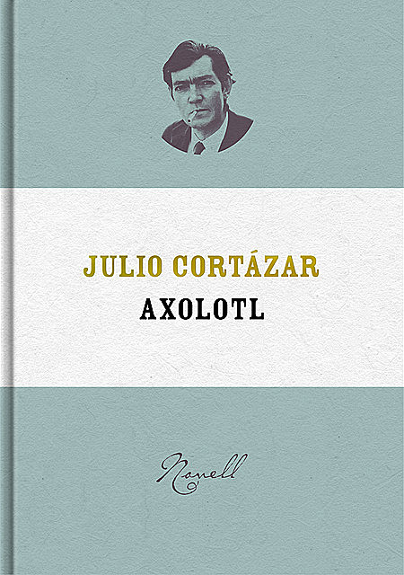 Axolotl, Julio Cortázar
