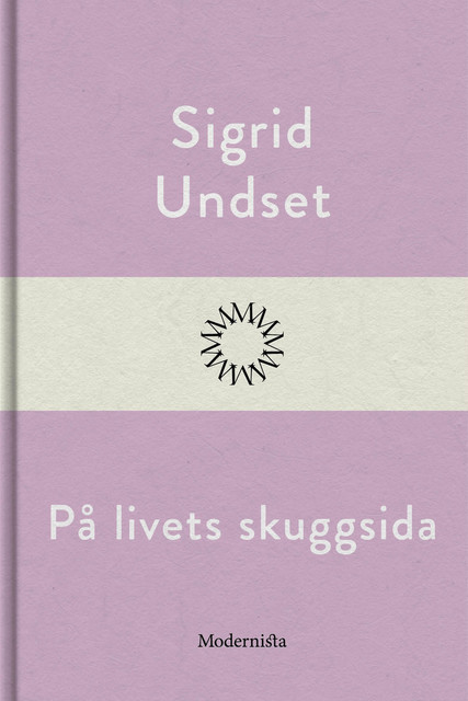 På livets skuggsida, Sigrid Undset