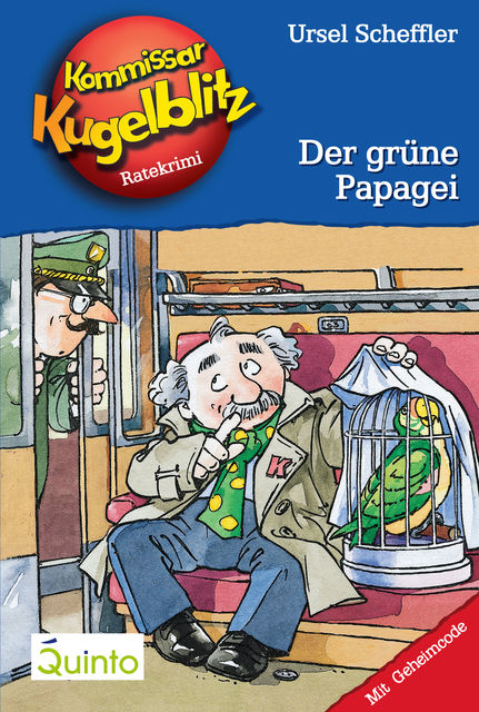 Kommissar Kugelblitz 04. Der grüne Papagei, Ursel Scheffler