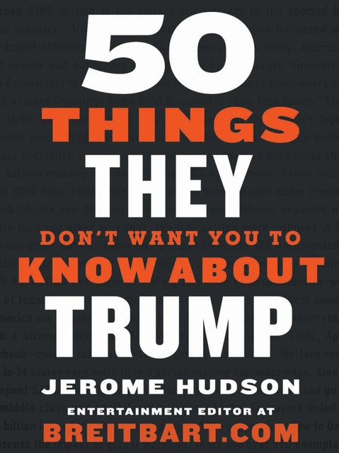 50 Things They Don't Want You to Know About Trump, Jerome Hudson