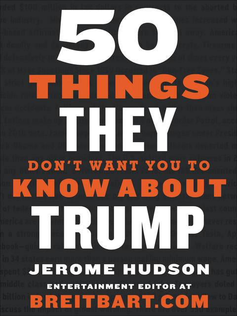 50 Things They Don't Want You to Know About Trump, Jerome Hudson