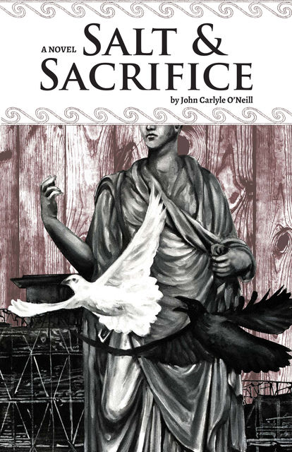 Salt & Sacrifice, John Carlyle O'Neill
