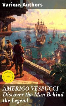 AMERIGO VESPUCCI – Discover the Man Behind the Legend, Bartolomé de las Casas, Christopher Columbus, Amerigo Vespucci