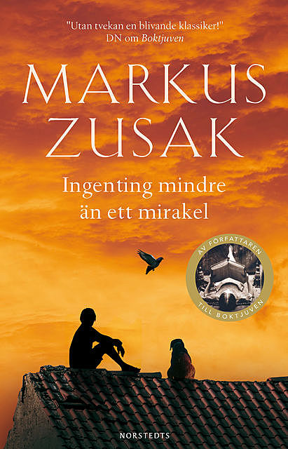 Ingenting mindre än ett mirakel, Markus Zusak