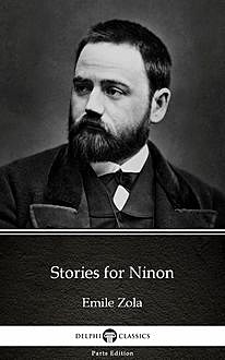 Stories for Ninon by Emile Zola (Illustrated), 