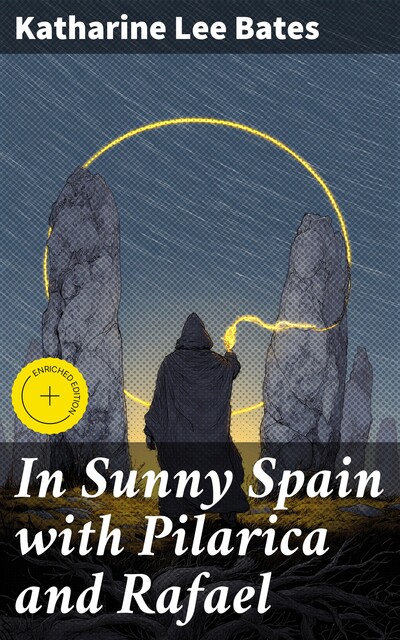 In Sunny Spain with Pilarica and Rafael, Katharine Lee Bates